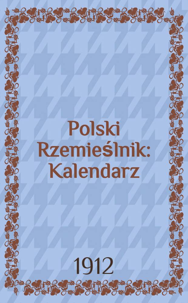 Polski Rzemieślnik : Kalendarz