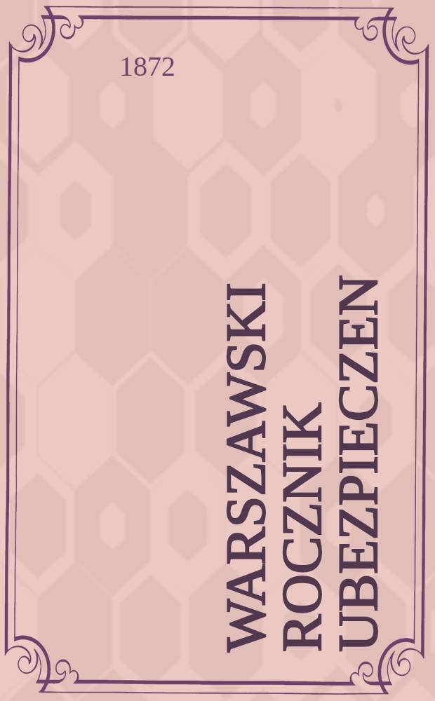 Warszawski Rocznik Ubezpieczen : Kalendarz : 1873
