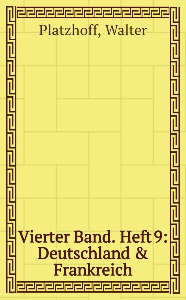 Vierter Band. Heft 9 : Deutschland & Frankreich