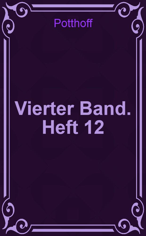 Vierter Band. Heft 12 : Erziehung zu sozialer Kultur...
