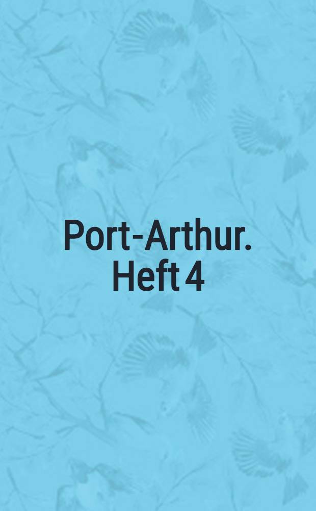 Port-Arthur. Heft 4 : Wie der Weltkrieg ausbrach