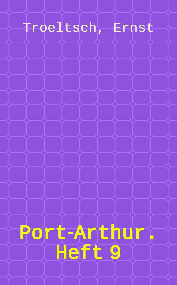 Port-Arthur. Heft 9 : Deutscher Glaube und Deutsche Sitte...