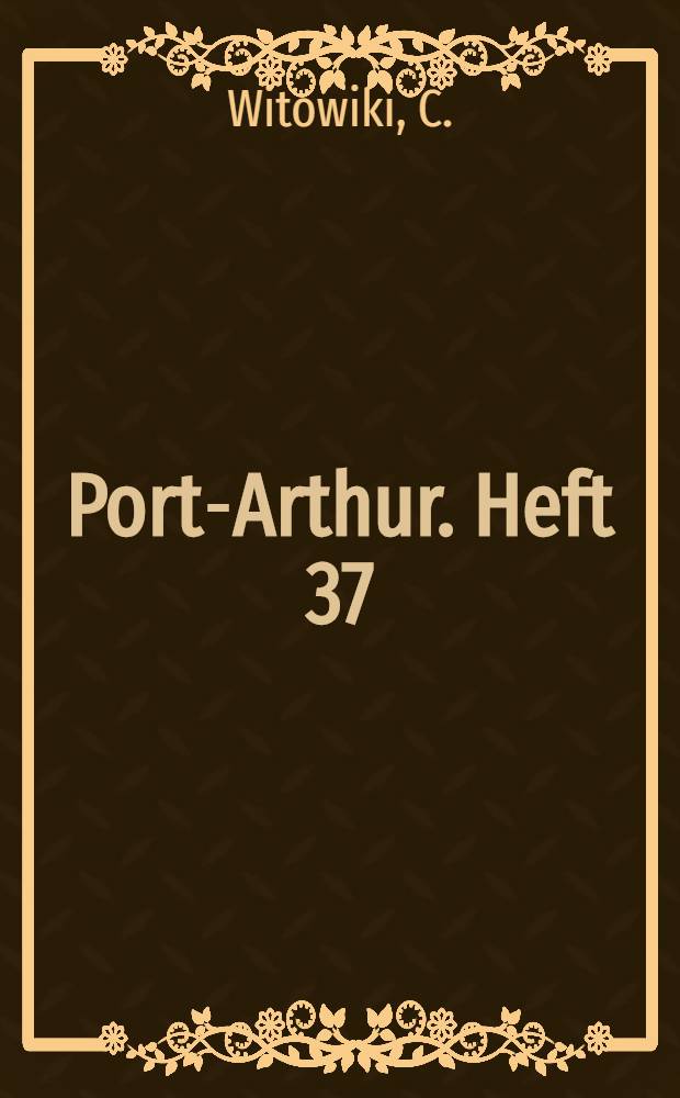 Port-Arthur. Heft 37 : Reichsversicherungswesen...
