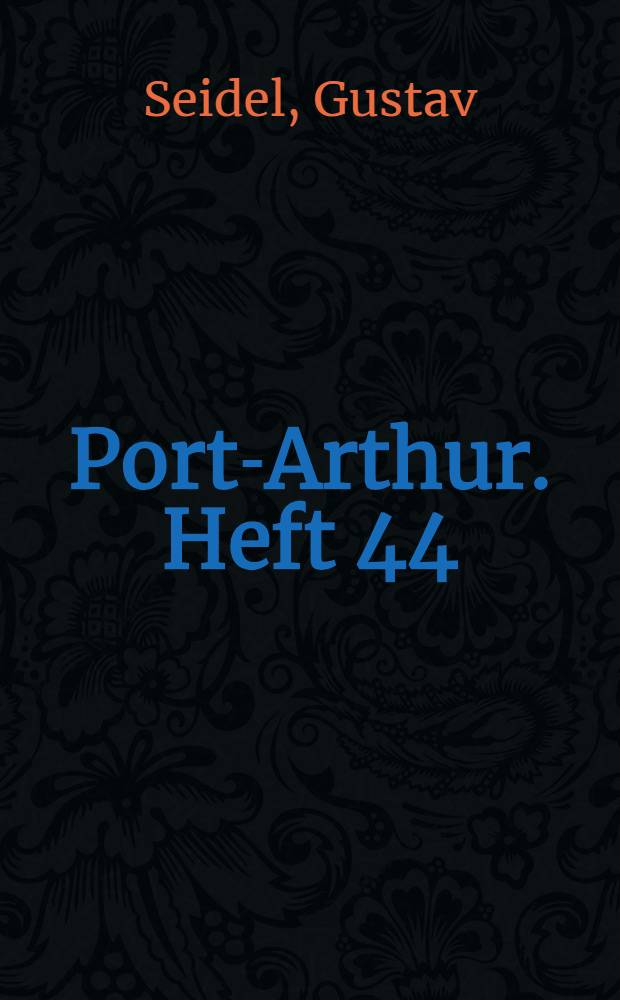 Port-Arthur. Heft 44 : Vivatbänder...