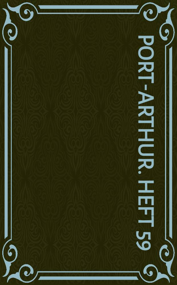 Port-Arthur. Heft 59 : Feldpostbriefe a.d.Ostken