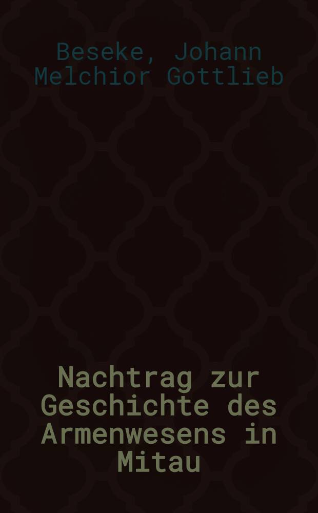 Nachtrag zur Geschichte des Armenwesens in Mitau
