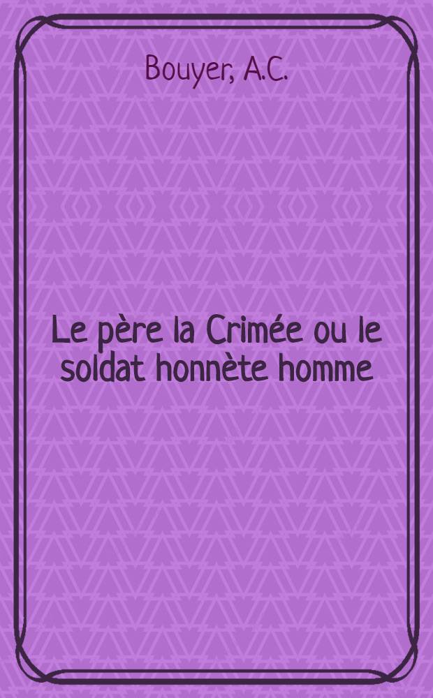 Le père la Crimée ou le soldat honnète homme