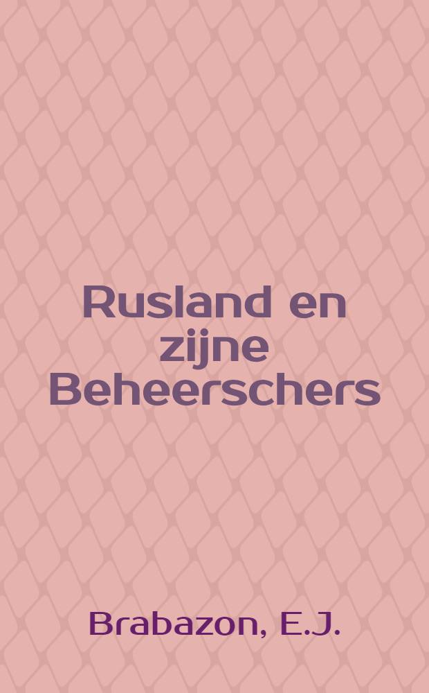 Rusland en zijne Beheerschers : Uit het Engelsch