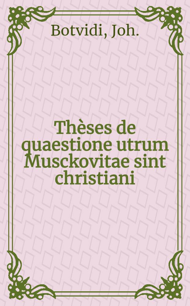 Thèses de quaestione utrum Musckovitae sint christiani