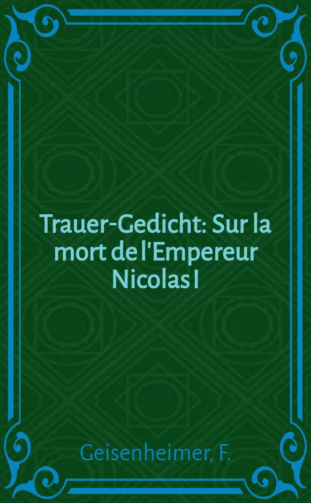 Trauer-Gedicht : Sur la mort de l'Empereur Nicolas I