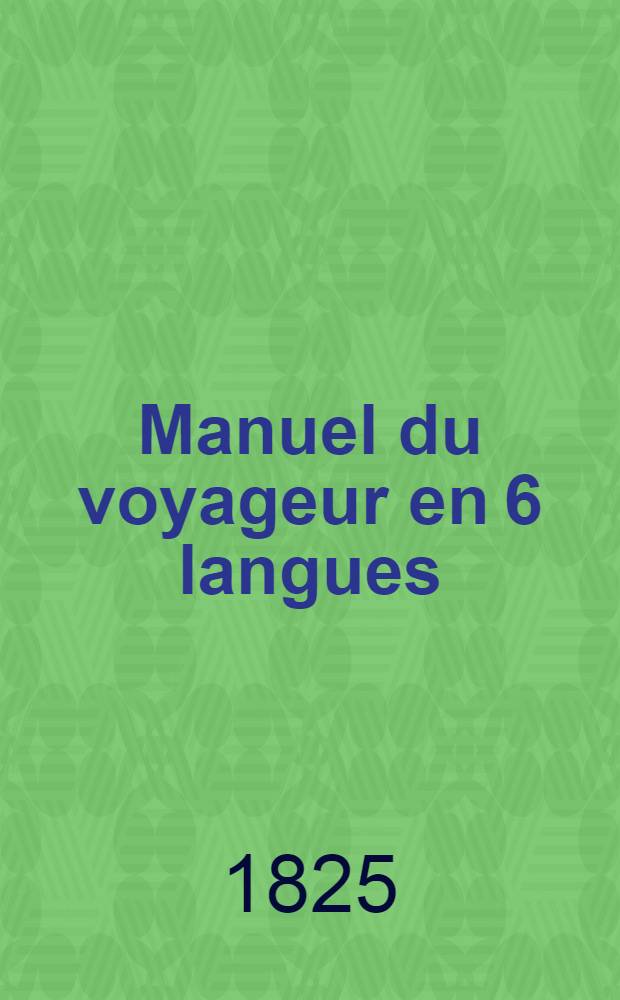 Manuel du voyageur en 6 langues