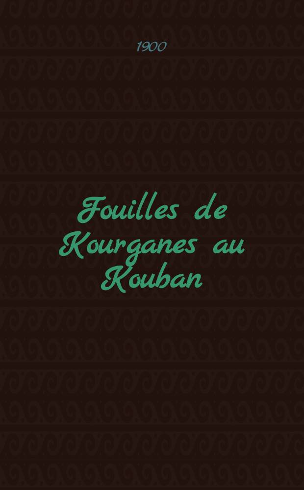 Fouilles de Kourganes au Kouban (Caucase)