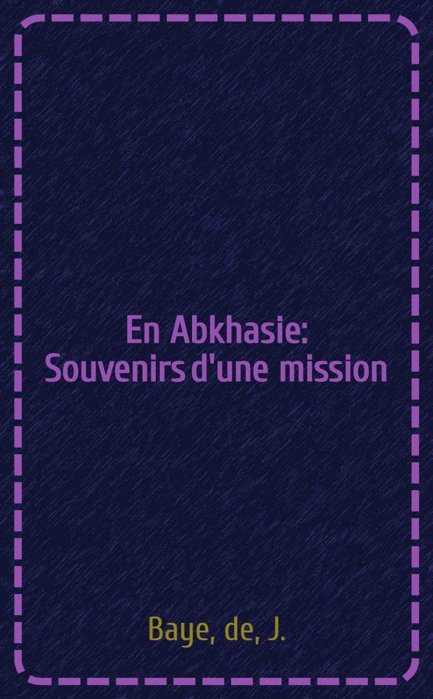 En Abkhasie : Souvenirs d'une mission