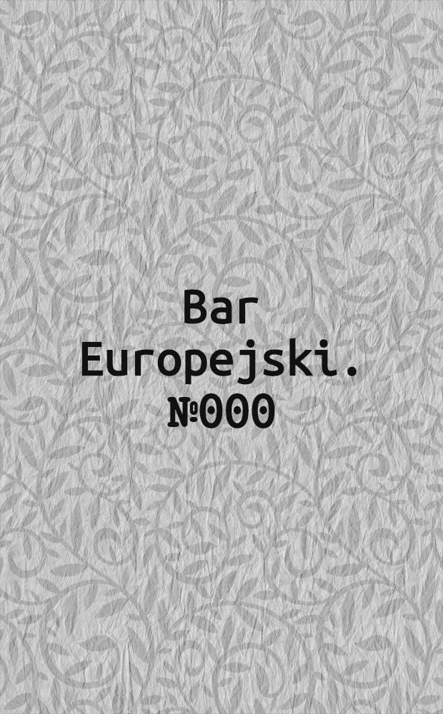 Bar Europejski. №000 : Rok 000