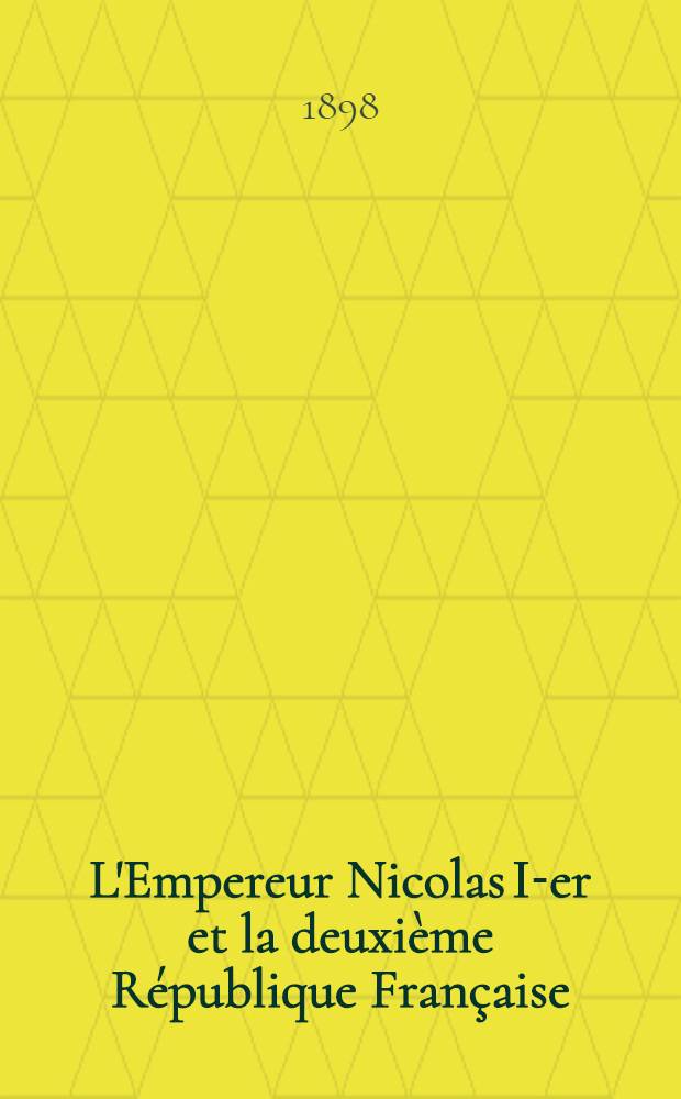 L'Empereur Nicolas I-er et la deuxième République Française