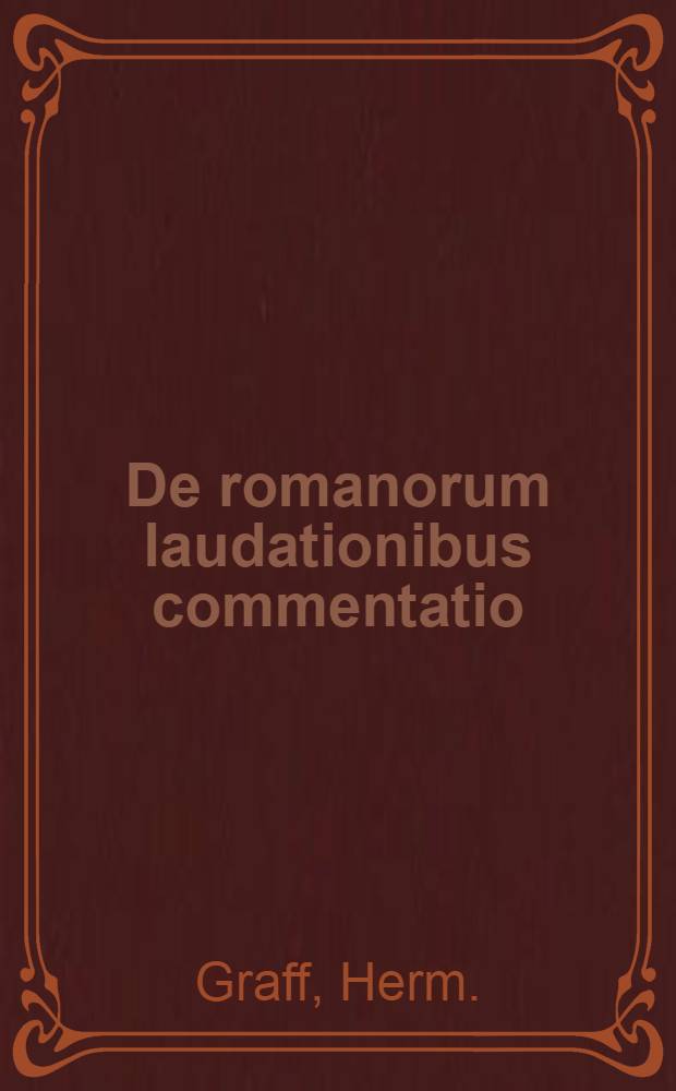 De romanorum laudationibus commentatio