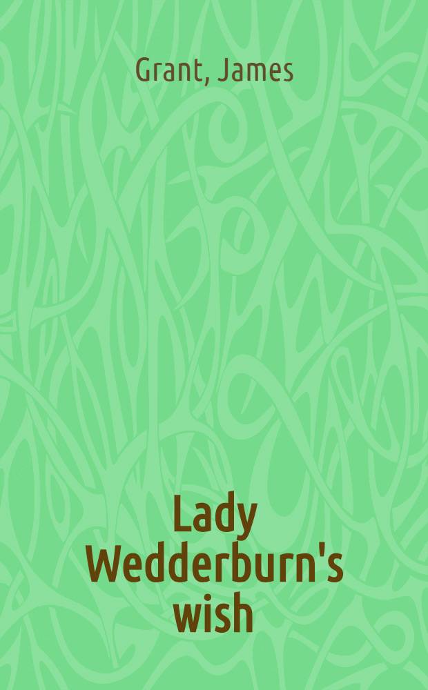 Lady Wedderburn's wish: a tale of the Crimean war