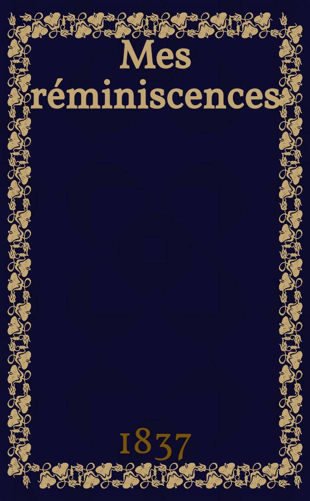 Mes r&eacute;miniscences