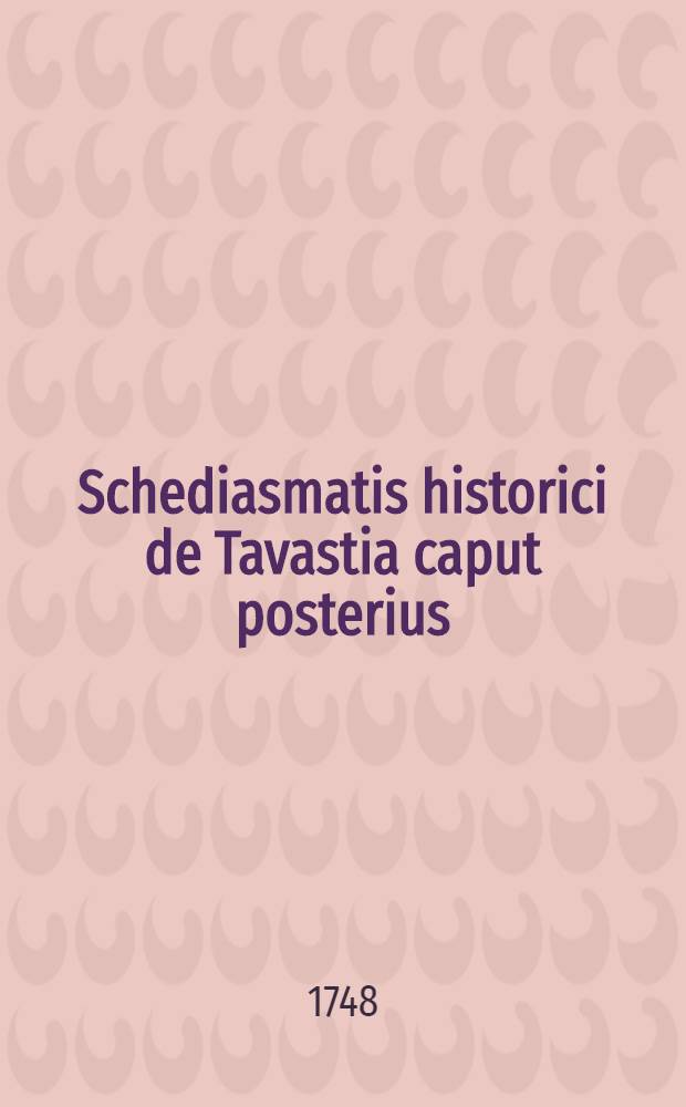 Schediasmatis historici de Tavastia caput posterius