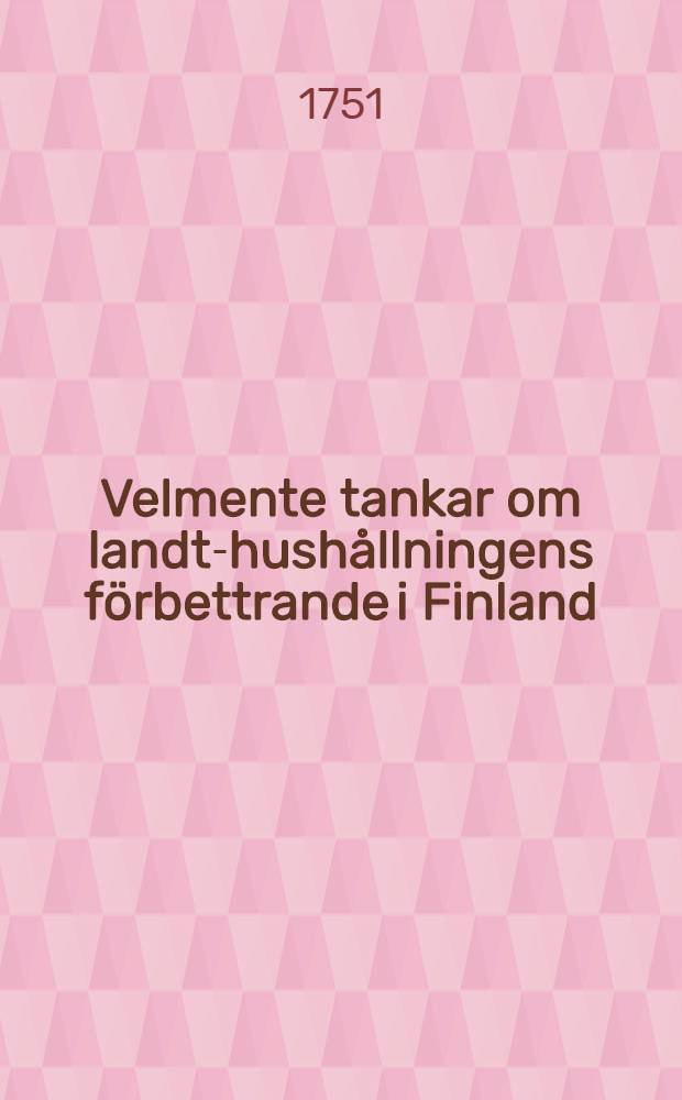 Velmente tankar om landt-hushållningens förbettrande i Finland
