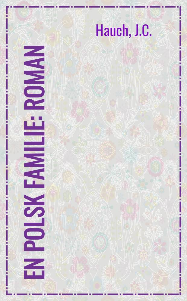 En polsk Familie : Roman : Anden Udgave