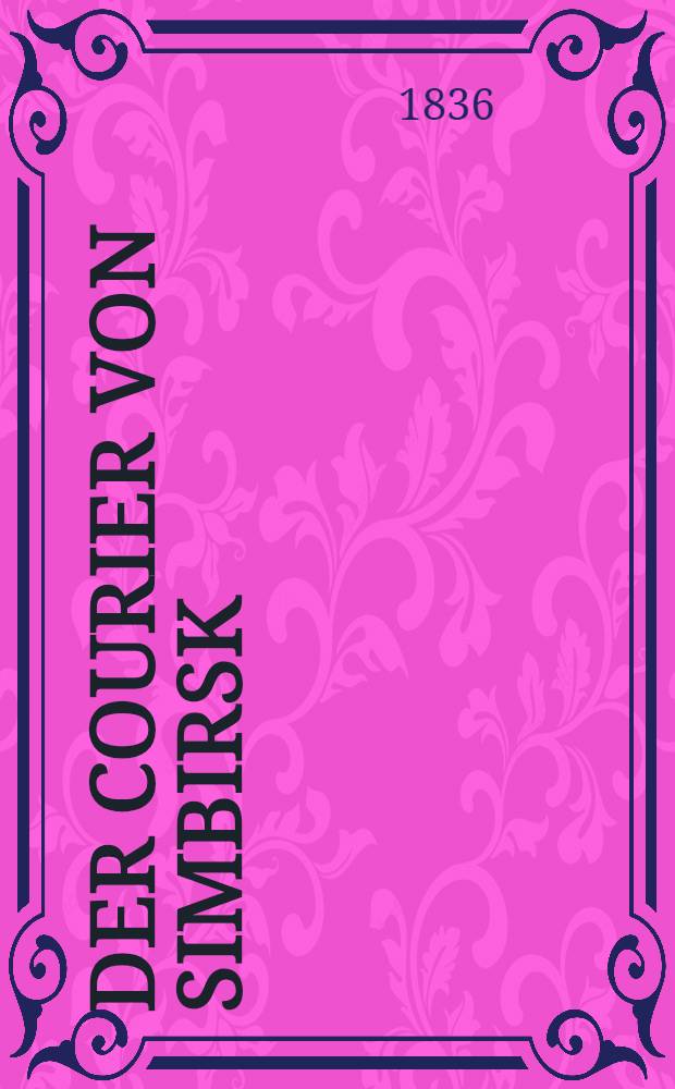 Der Courier von Simbirsk : Novelle