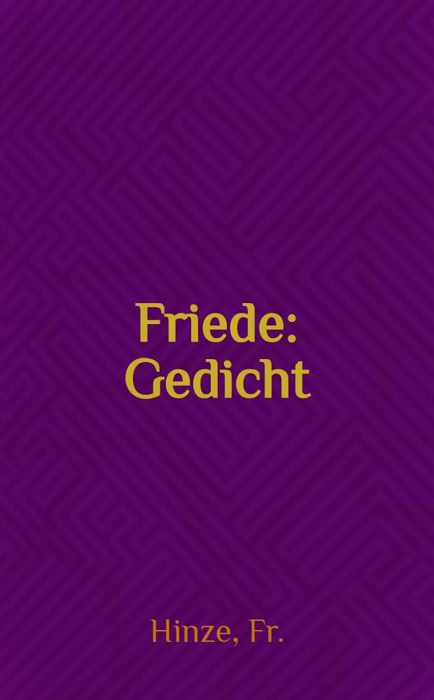 Friede : Gedicht