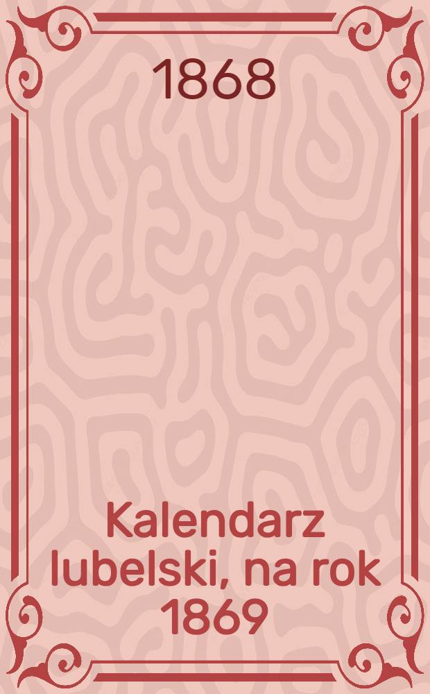 Kalendarz lubelski, na rok 1869