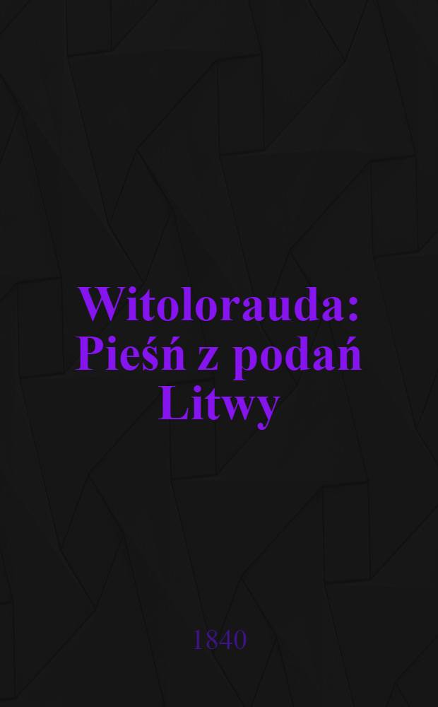 Witolorauda : Pieśń z podań Litwy