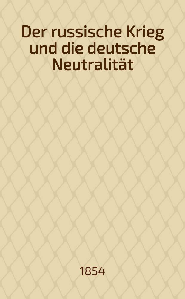 Der russische Krieg und die deutsche Neutralität