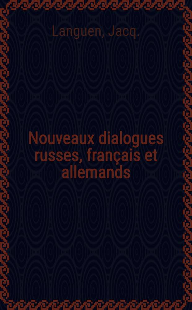 Nouveaux dialogues russes, français et allemands