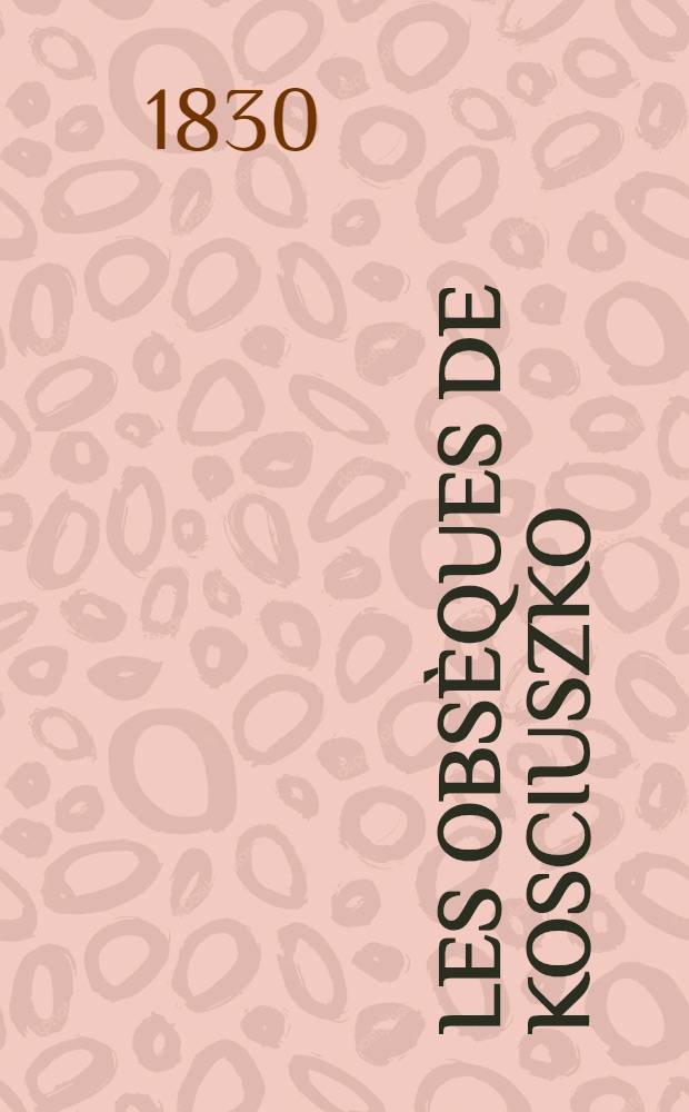 Les obsèques de Kosciuszko : Poëme