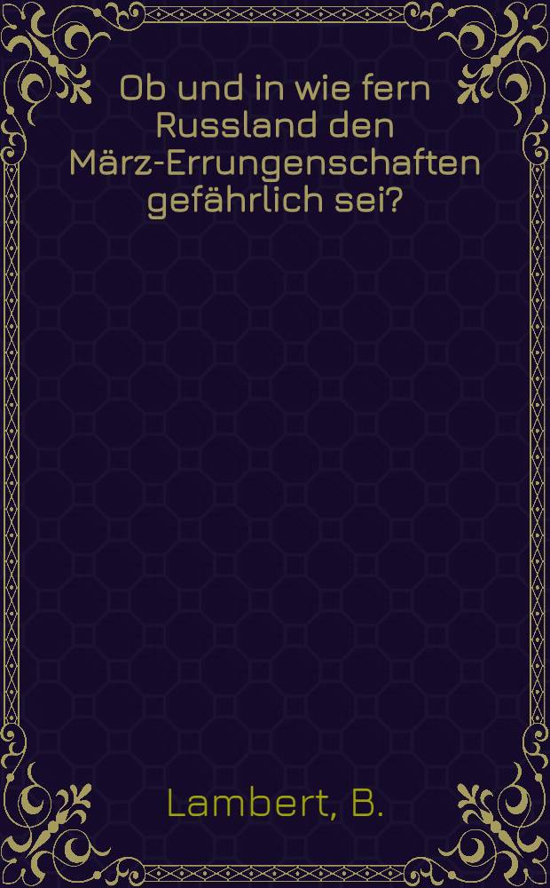 Ob und in wie fern Russland den März-Errungenschaften gefährlich sei?