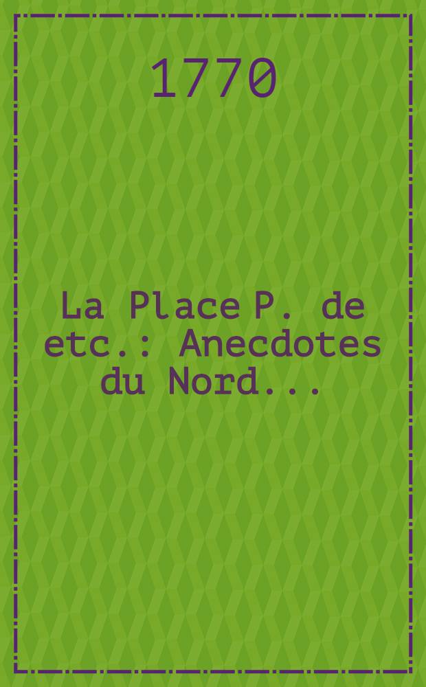 La Place P. de etc. : Anecdotes du Nord...