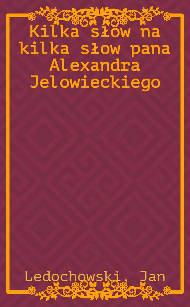 Kilka słow na kilka słow pana Alexandra Jelowieckiego