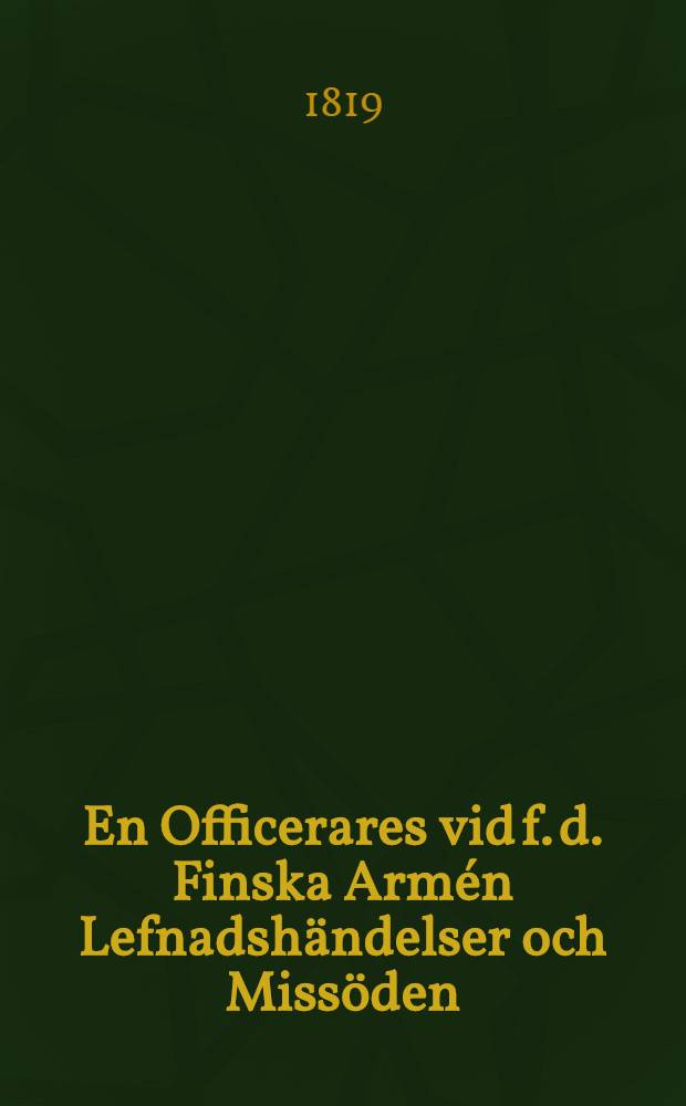 En Officerares vid f. d. Finska Armén Lefnadshändelser och Missöden