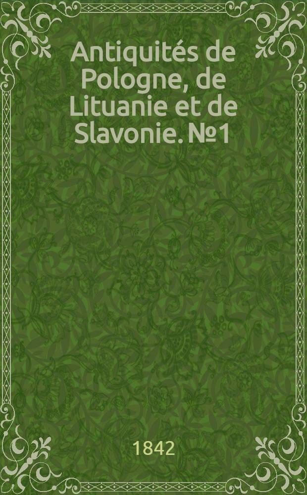 Antiquités de Pologne, de Lituanie et de Slavonie. №1 : Notice sur la monnaie de Pologne