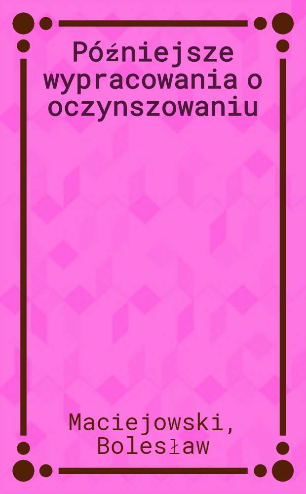 Późniejsze wypracowania o oczynszowaniu