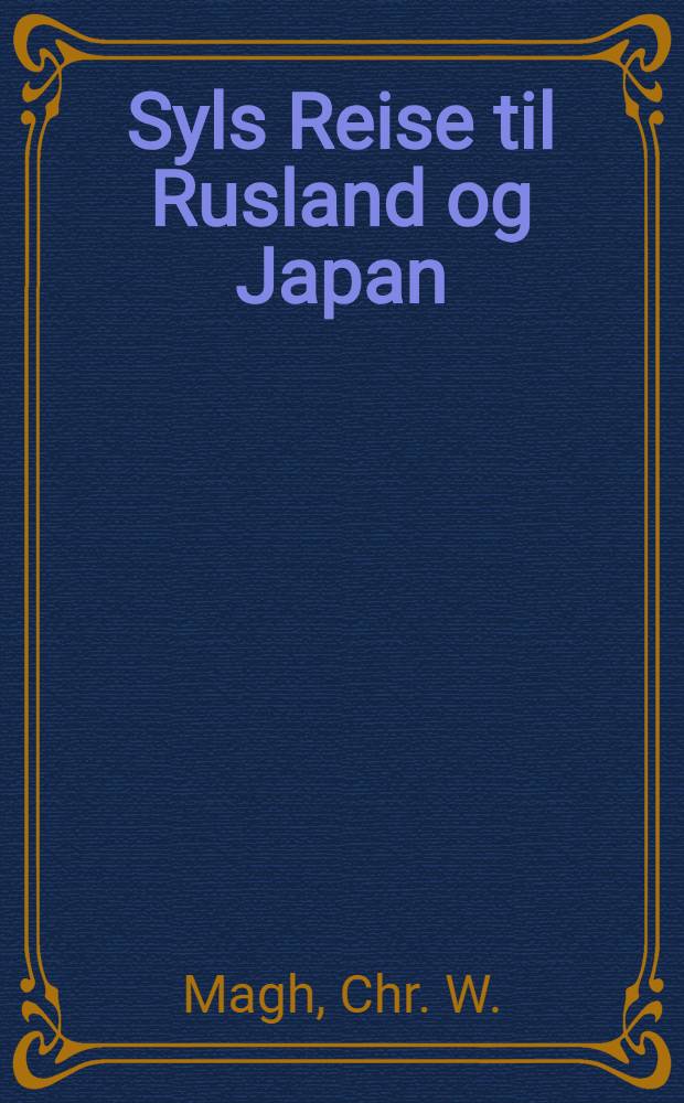 Syls Reise til Rusland og Japan