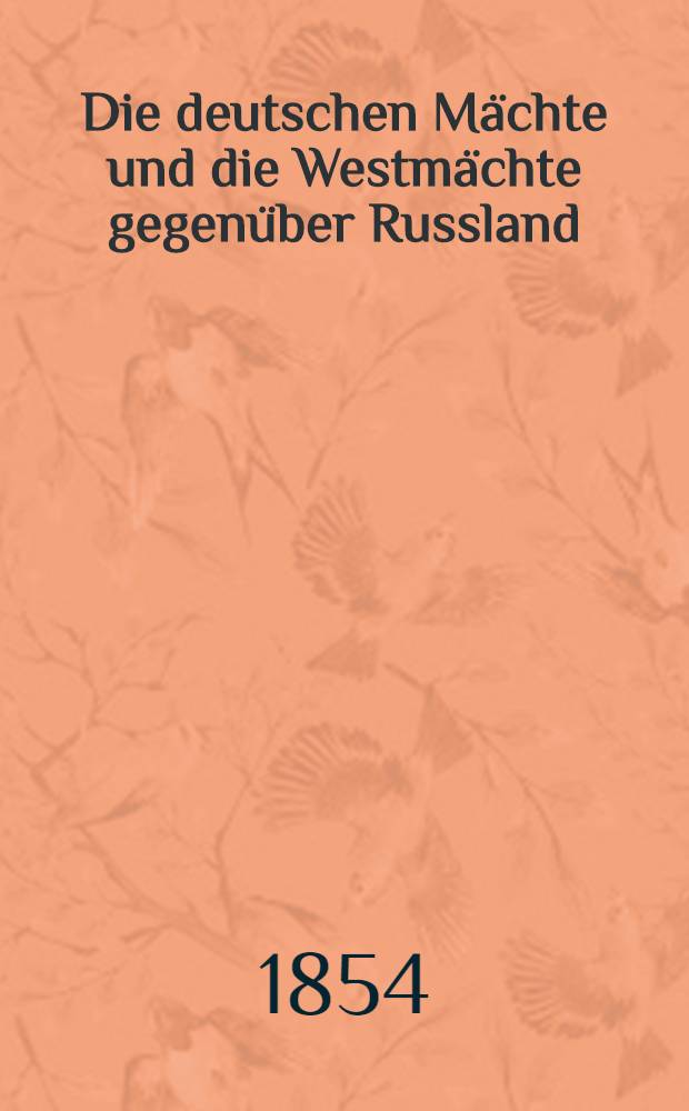 Die deutschen Mächte und die Westmächte gegenüber Russland