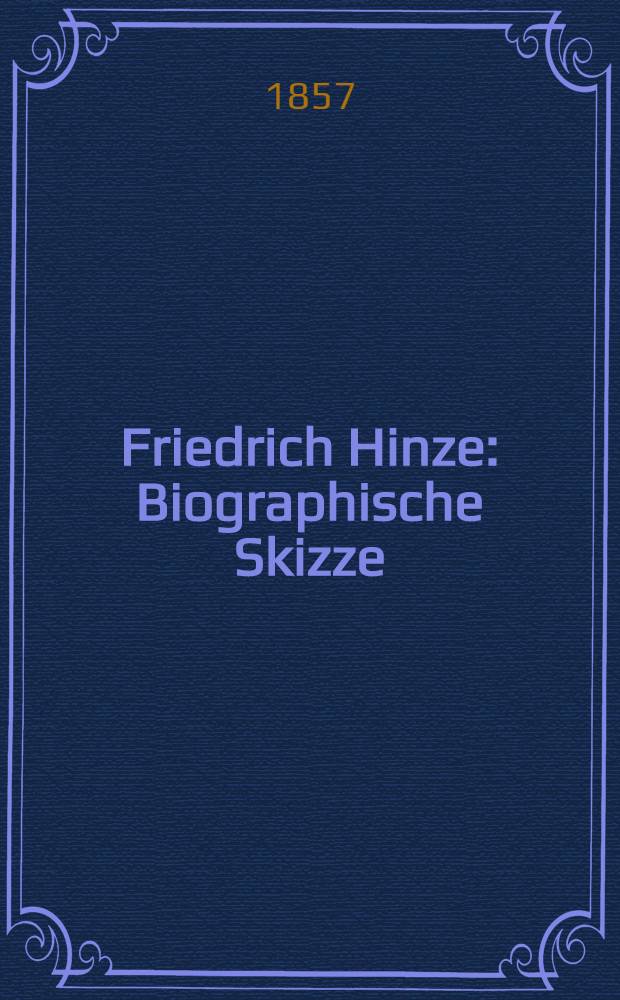 Friedrich Hinze : Biographische Skizze