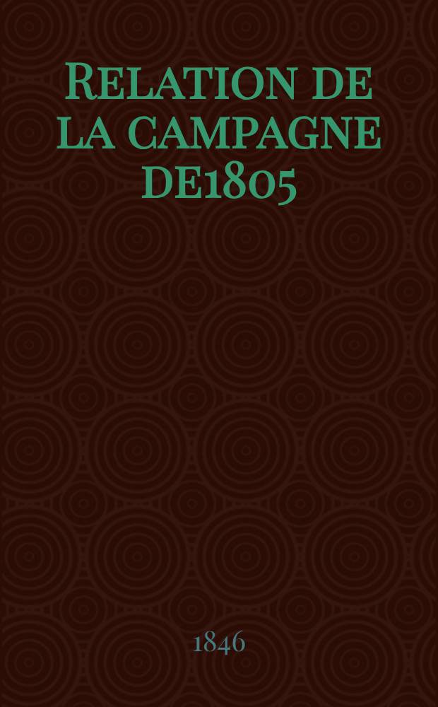 Relation de la campagne de1805