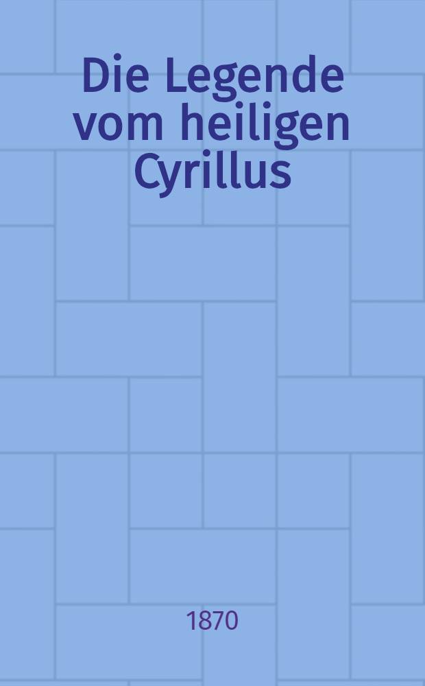 Die Legende vom heiligen Cyrillus