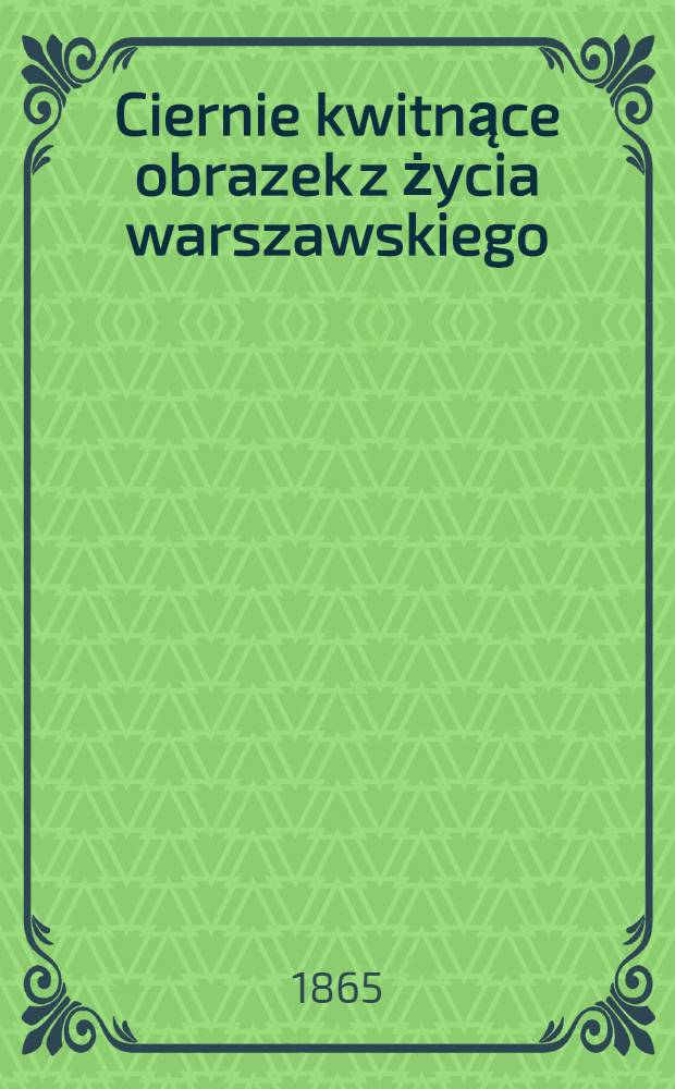 Ciernie kwitnące obrazek z życia warszawskiego