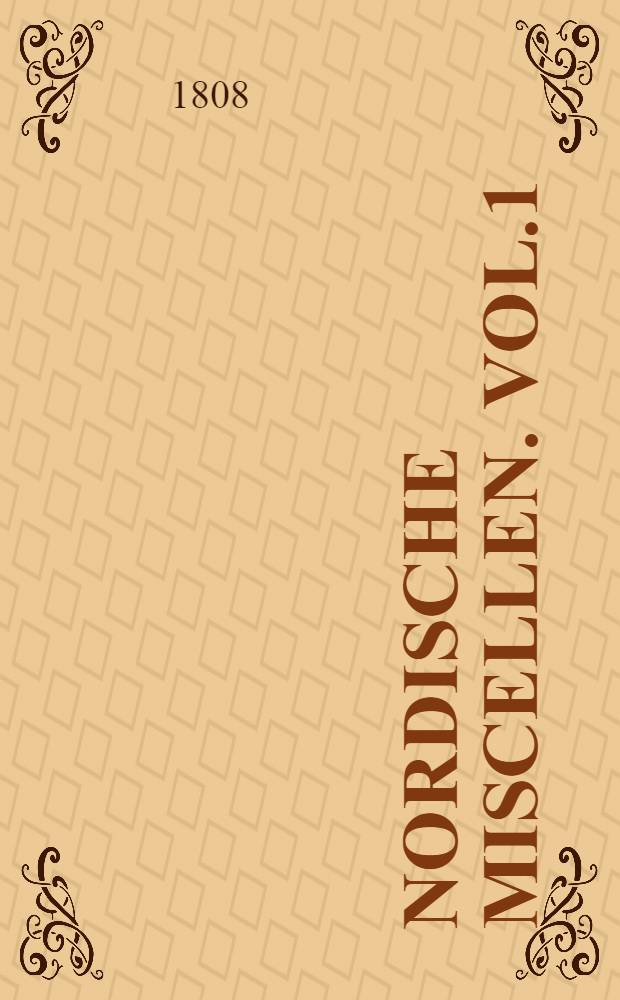 Nordische Miscellen. Vol.1