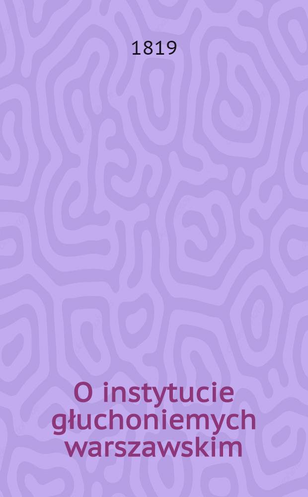 O instytucie głuchoniemych warszawskim