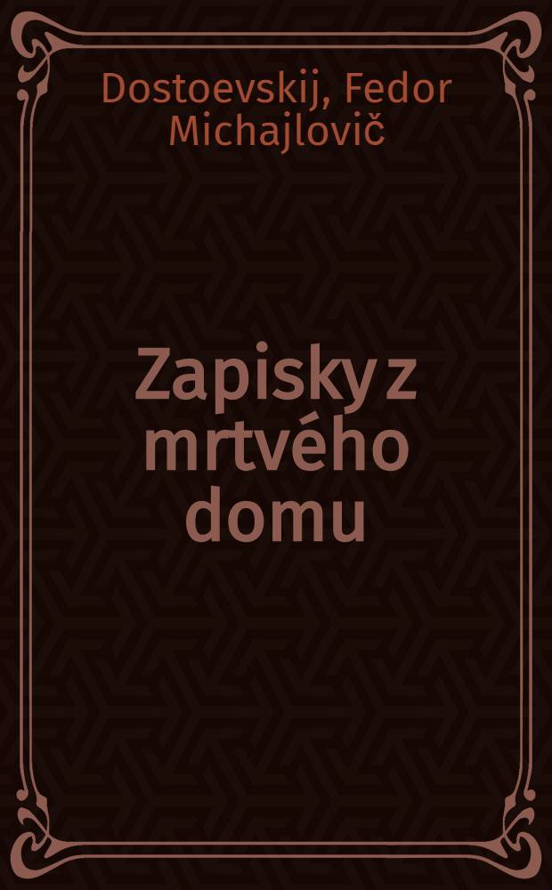 Zapisky z mrtv&eacute;ho domu