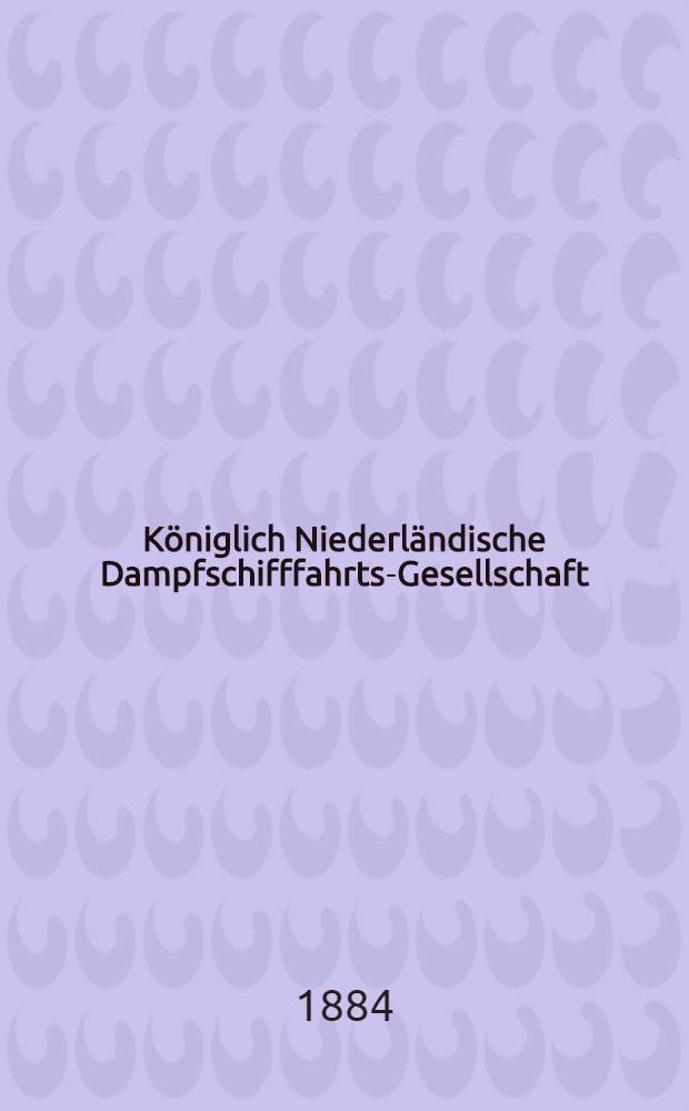 Königlich Niederländische Dampfschifffahrts-Gesellschaft : Tarif für den directen überseeischen Güter-Verkehr von Bordeaux nach Moskau via Amsterdam-Reval : Gültig von 1 September n.s.1884