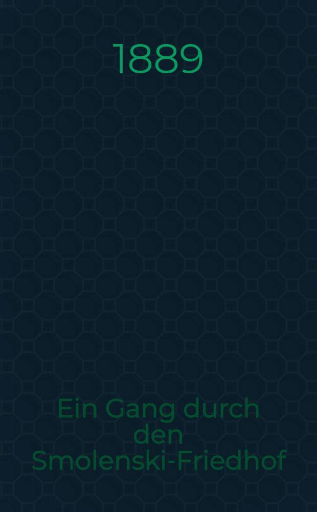 Ein Gang durch den Smolenski-Friedhof