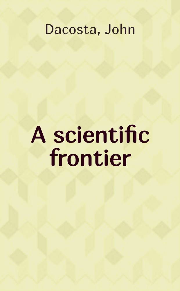 A scientific frontier; or, the danger of a Russian invasion of India